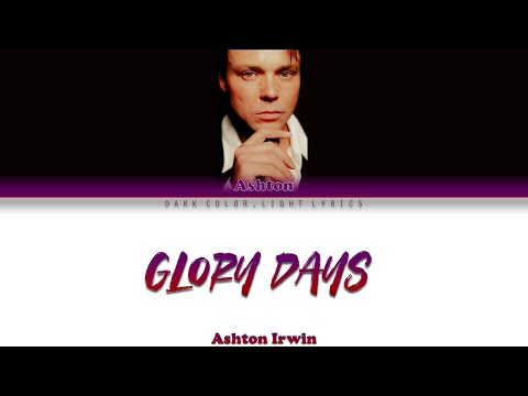 Ashton Irwin 'Glory Days' Lyrics [Color Coded ENG_ESP]