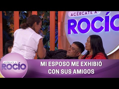 Mi esposo me exhibió con sus amigos. | Programa del 24 de enero del 2023 | Acércate a Rocío