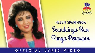 Download lagu Helen Sparingga - Seandainya Kau Punya Perasaan mp3
