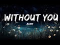ADMT Without You Lyrics 1 Hour Lyrics Music