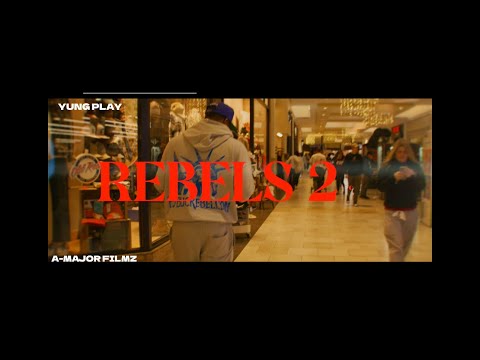 Yung Play - Rebels 2 [Official Video]