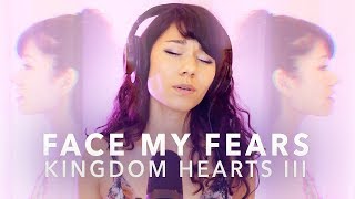 Kingdom Hearts III - Face My Fears (Mree Cover)