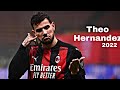Theo Hernandez 2022 • best left back in the world - skills / goals | HD