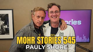 Mohr Stories 545: Pauly Shore