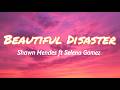 Beautiful Disaster Shawn Mendes Ft Selena Gomez Official Lyrics Video Extra MUZ