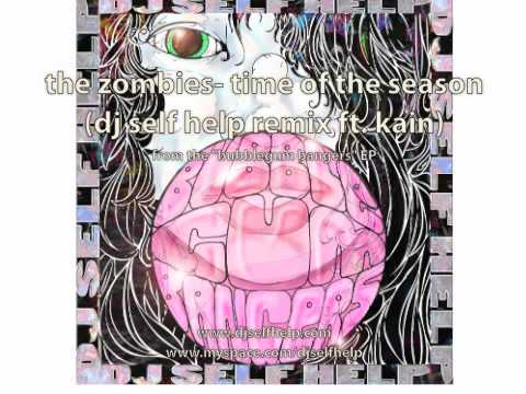 the zombies- time of the season (dj self help remix ft. kain)