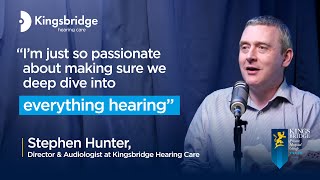 Sound Advice with Stephen Hunter, Audiologist at Kingsbridge Hearing Care