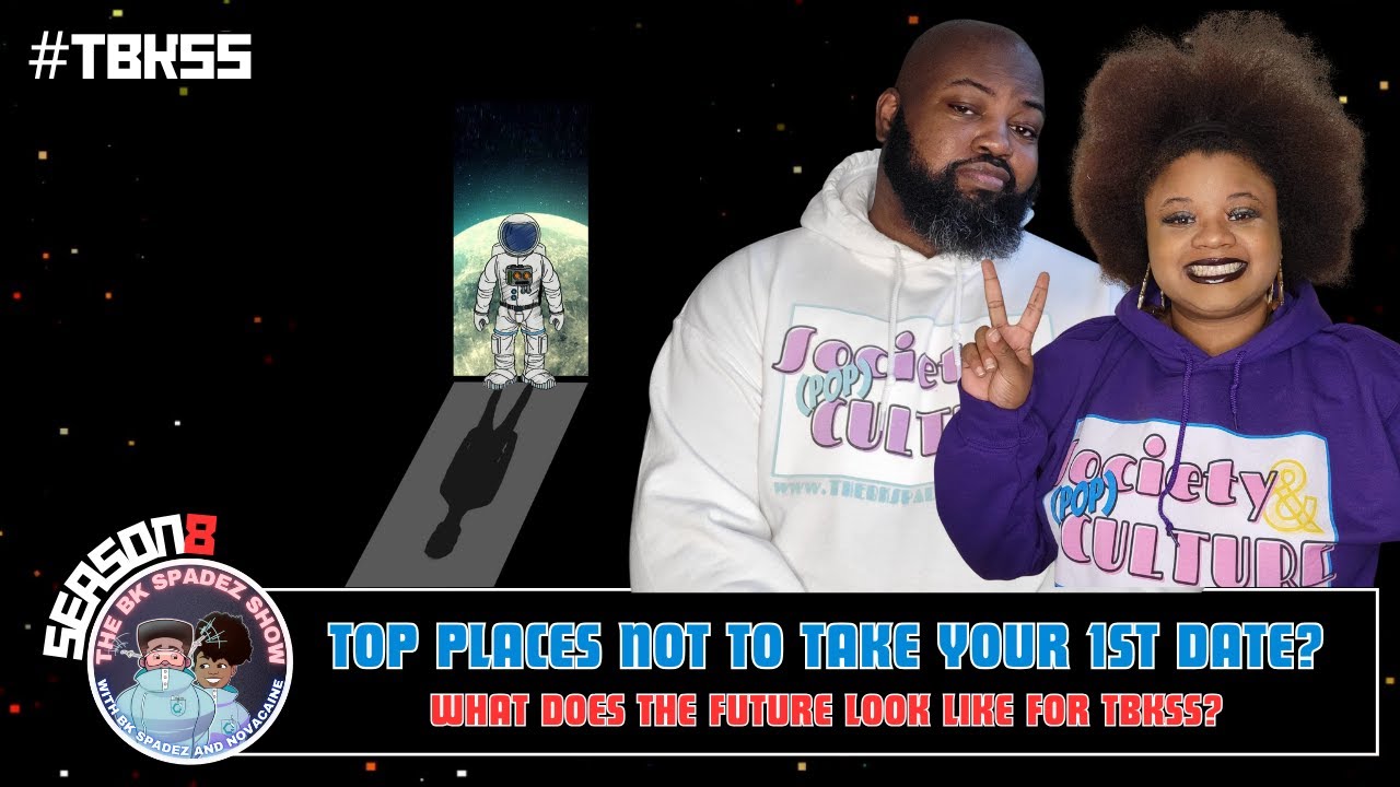 Season 8 Finale: Last Call For The BK Spadez Show?; Places Not to Go On A 1st Date |TBKSS