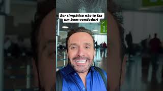 Só simpatia não é suficiente para te fazer vender mais