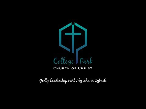 Godly Leadership Part 1 by Shawn Zybach