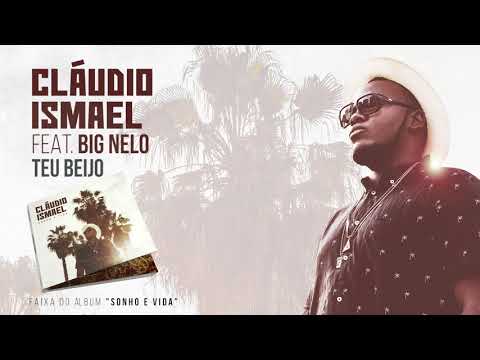 Cláudio Ismael Feat. Big Nelo - Teu Beijo (Official Audio)
