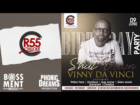 THIBO  TAZZ, LIVE - VINNY DA VINCI BIRTHDAY SHUTDOWN @ R55 CHILLOUT