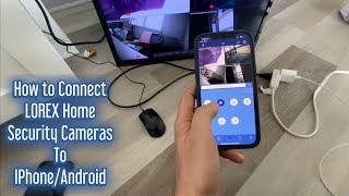 How to Connect Your Lorex Home Security Cameras to Your Cell Phone | IPhone Android