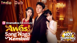Download lagu 【Indo Dub】Awas！Sang Naga Kembali 🔥Pria dipenjara bangkit ungkap asal usul naga！#drama #Dramabox mp3