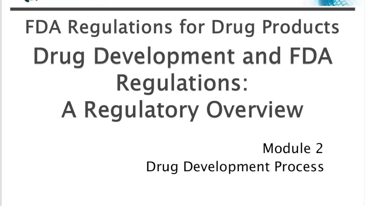 The FDA Drug Development Process: GLP, GMP and GCP Regulations