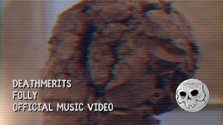 Deathmerits &quot;Folly&quot; Official Lyric Video