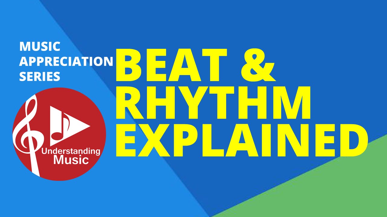 Beat and Rhythm Explained