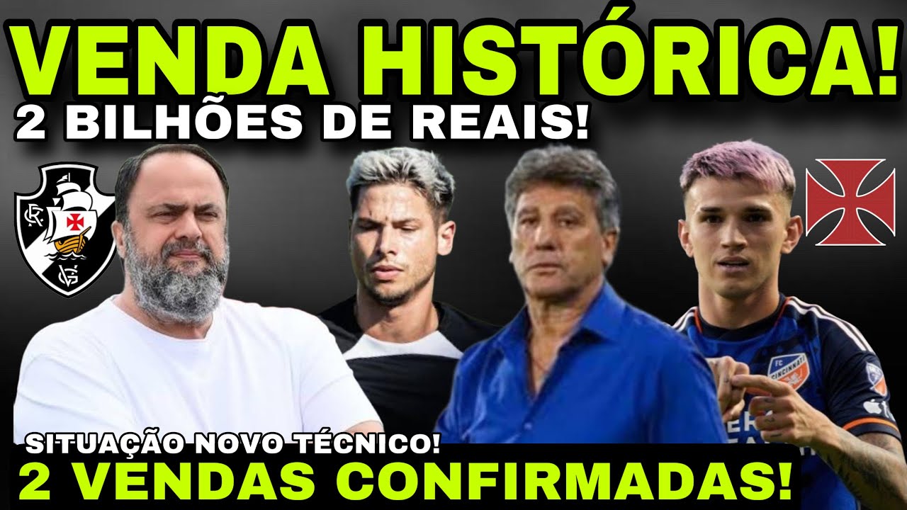 VENDA HISTÓRICA! 2 BILHÕES DE REAIS I SITUAÇÃO NOVO TÉCNICO DO VASCO I 2 VENDAS CONFIRMADAS E MUITO+
