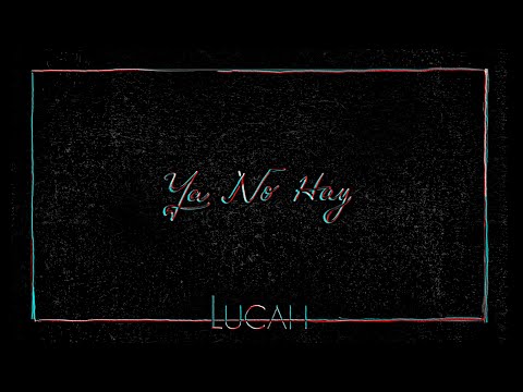 9. Lucah - Ya No Hay (Audio Oficial)
