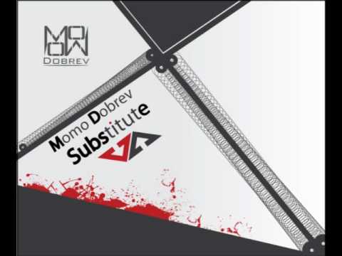 Momo Dobrev - Substitute (Оriginal Mix)
