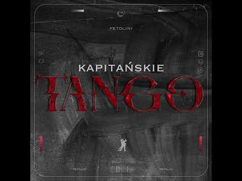Petolini - Kapitańskie Tango  (Prod.Lil Kacpi )