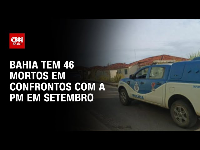 Bahia tem 46 mortos em confrontos com a PM em setembro | LIVE CNN