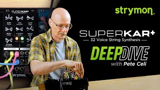 Video thumbnail for Introducing Strymon SuperKar+ 32 Voice String Synthesis – Deep Dive with Sound Designer Pete Celi by strymon
