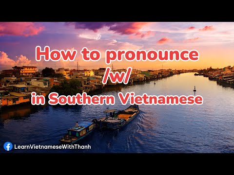 How to pronounce /w/ || Southern Vietnamese pronunciation part 12