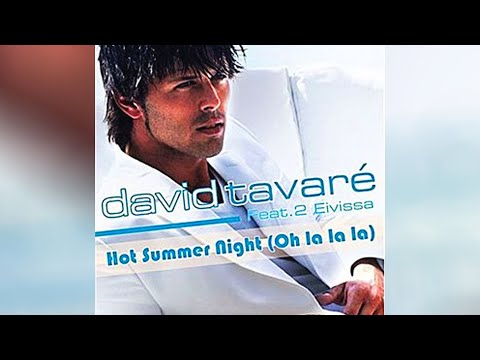 David Tavare Feat 2Eivissa - Hot Summer Night (Oh La La La) (Alex K & Wilz Mix)