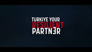 TÜRKİYE | YOUR RESILIENT PARTNER