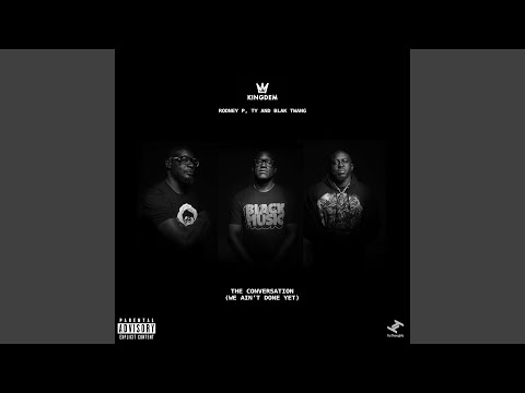 The Conversation (We Ain't Done Yet) (feat. Rodney P, Ty, Blak Twang)