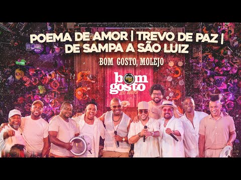 Bom Gosto, Molejo - Poema de Amor/ Trevo de Paz/ De Sampa a São Luiz | 20 Anos da Roda de Samba