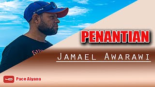 Download lagu JAMAEL AWARAWI | PENANTIAN | (  MUSIC VIDEO) mp3