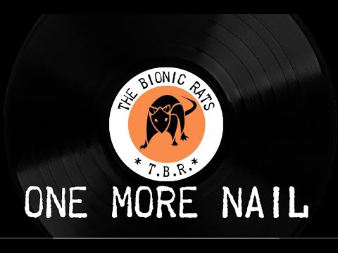 One More Nail (lyric video) - The Bionic Rats