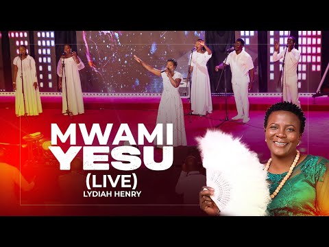 Lydiah Henry - Mwami Yesu (Live)