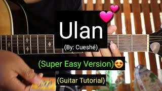Ulan - Cueshé (Super Easy Version) | (Guitar Tutorial)