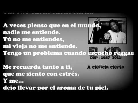 El Kid - A Ciencia Cierta (Con Letra)