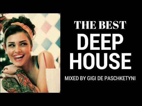The Best Deep House Mix 2017 / Mixed by Gigi de Paschketyni #Session5 +TRACKLIST