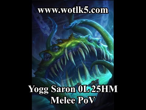 WOTLK5 - Ulduar - Yogg-Saron 25M Hard Mode 0 Lights Melee Comp