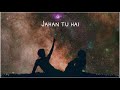 Beat #26 || Likhe jo khat tujhe (lyrical) || Jahan tu hai wahan main hoon || Kunal Bojewar || 2021