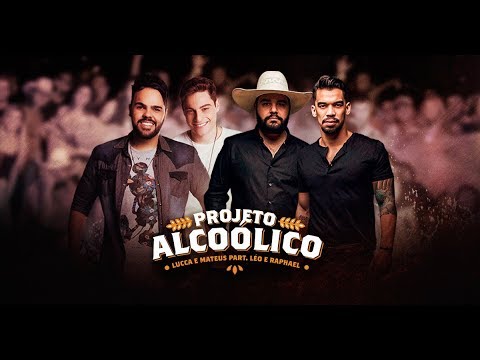 Lucca e Mateus - Projeto Alcoólico Part. Léo e Raphael (CLIPE OFICIAL)
