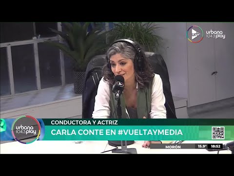 Carla Conte en #VueltaYMedia: "Me hice conocida siendo yo"