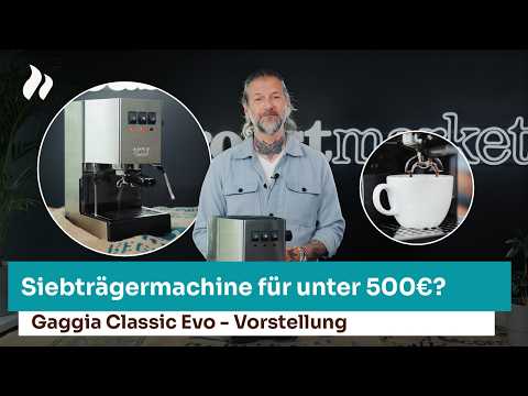 Was kann die Gaggia Classic Evo?  | roastmarket