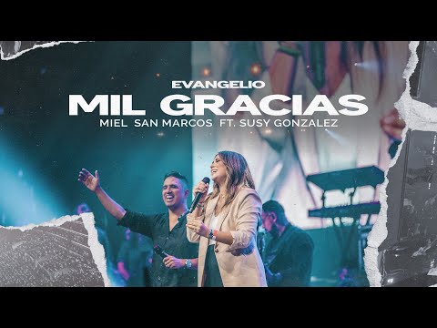 MIL GRACIAS - MIEL SAN MARCOS FT SUSY GONZALEZ | EVANGELIO - VIDEO OFICIAL