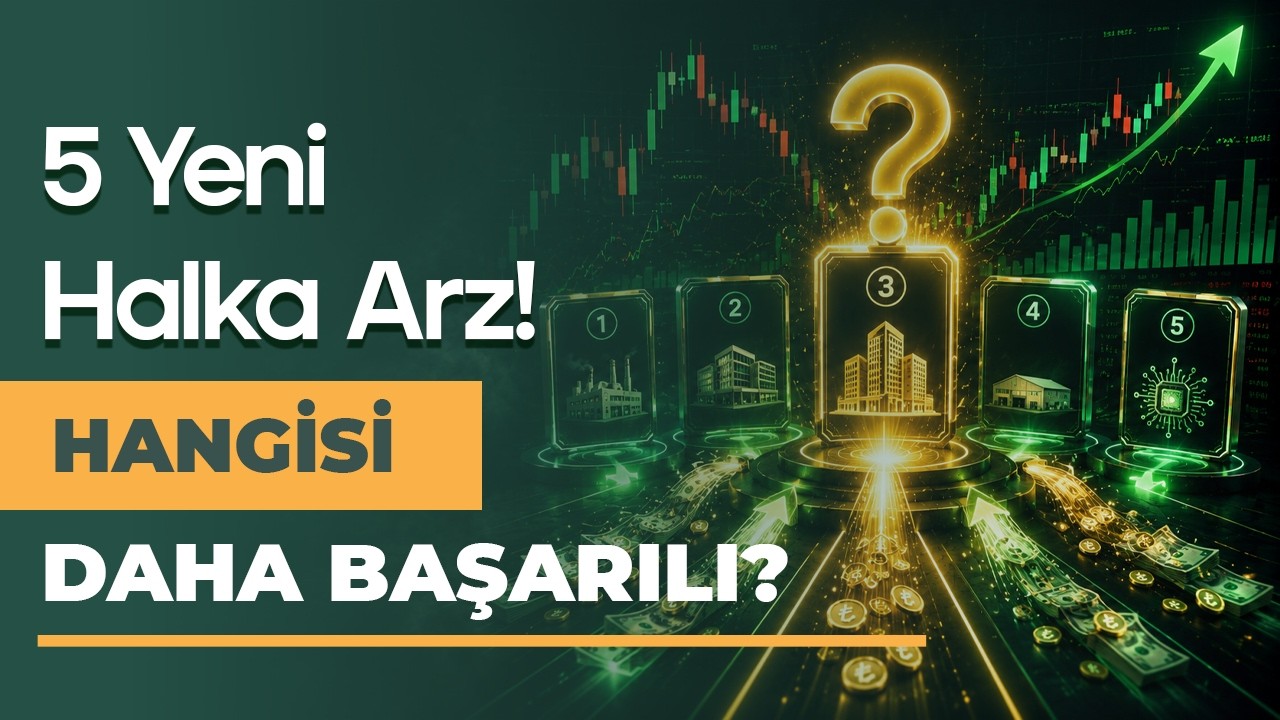 5 Yeni Halka Arzdan Hangisine Girilir? Hangisi Daha İyi?