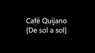 Café Quijano De sol a sol