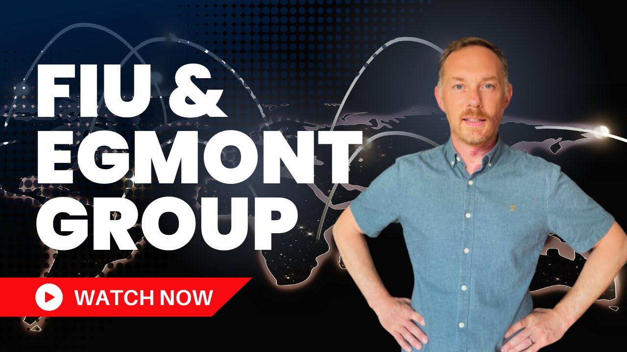 Overview of Financial Intelligence Units & The Egmont Group