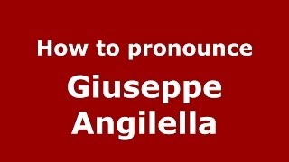How to pronounce Giuseppe Angilella