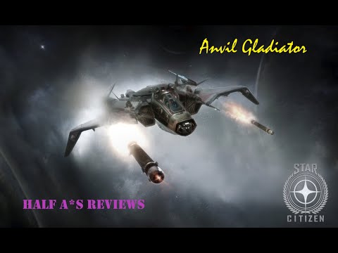 Anvil Gladiator - Half A*s Reviews - Star Citizen