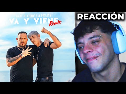 (REACCIÓN) Va y Viene remix - Arte Elegante & Pailita (Video Oficial)
